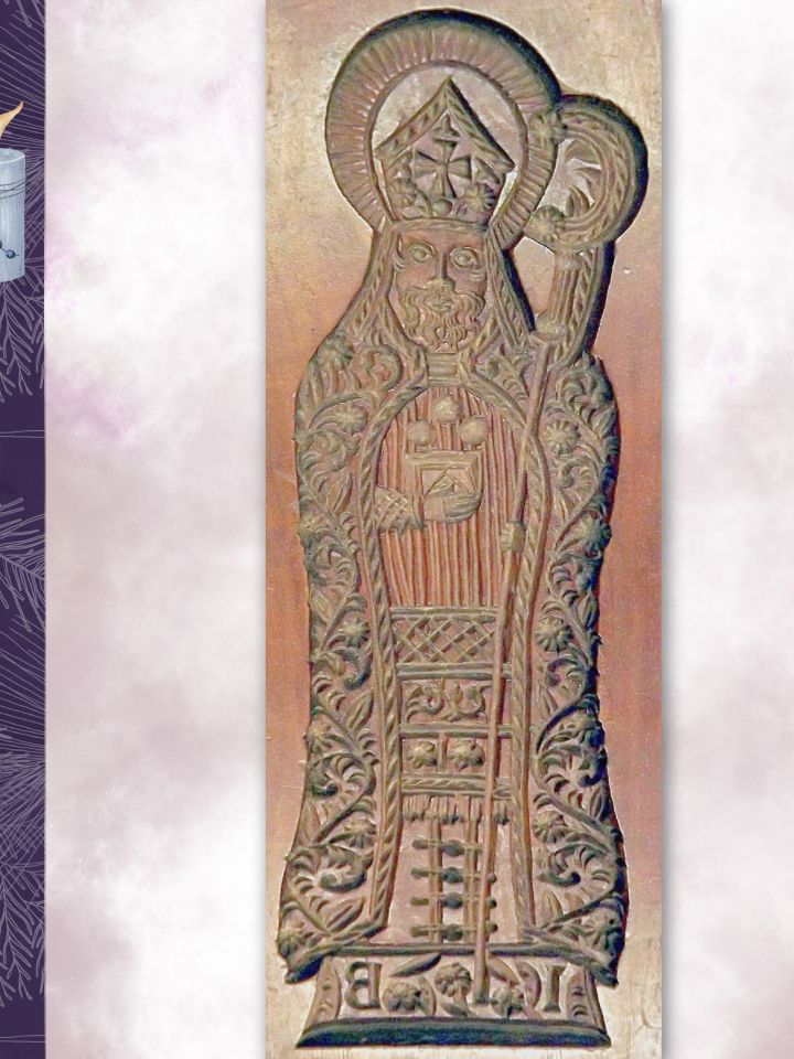 Mézeskalács ütőformán (Néprajzi gyűjtemény 53.24.13).Szent Miklós püspöki ornátusban, bal kezében pásztorbotot, jobb kezében három aranygolyót tart. Az ábrázolás, a myrai elszegényedett nemes ember leányainak férjhez adásáról szóló legendára utal.