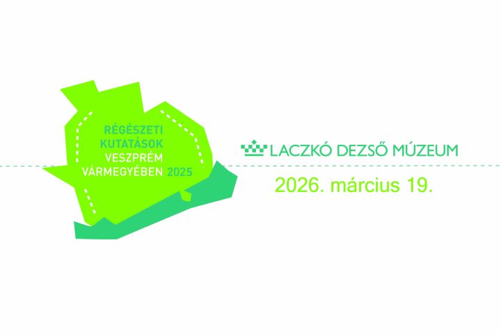 RÉGÉSZETI KUTATÁSOK VESZPRÉM VÁRMEGYÉBEN 2025